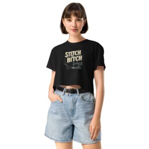 Stitch & Bitch | Women’s crop top